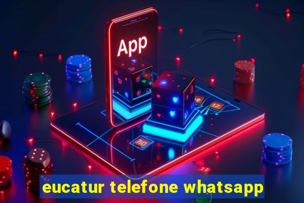 eucatur telefone whatsapp